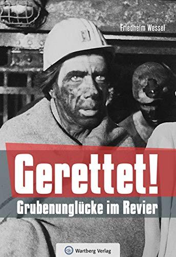 Gerettet - Grubenunglücke im Revier (Lebensgeschichten)