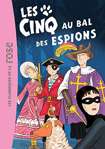 Le club des Cinq. Vol. 44. Les Cinq au bal des espions