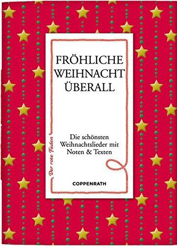 Fröhliche Weihnacht überall: Die schönsten Weihnachtslieder mit Noten & Texten (Der rote Faden)