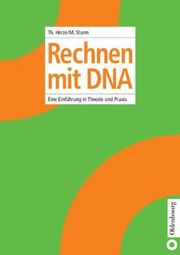 Rechnen mit DNA: Eine Einführung in Theorie und Praxis