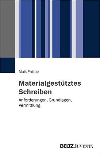 Materialgestütztes Schreiben: Anforderungen, Grundlagen, Vermittlung