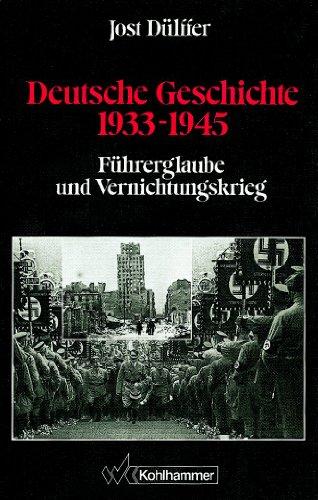 Deutsche Geschichte 1933-1945. Führerglaube und Vernichtungskrieg