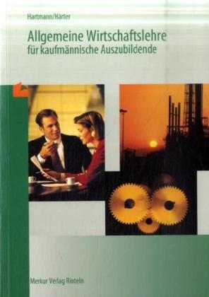 Allgemeine Wirtschaftslehre für kaufmännische Auszubildende, Lehrbuch