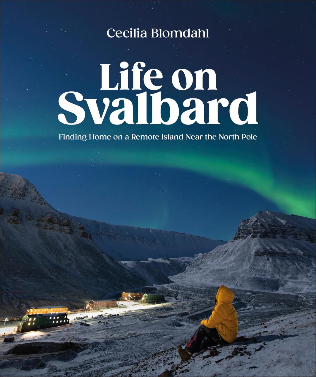 Life on Svalbard: Finding Home on a Remote Island Near the North Pole