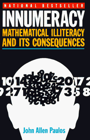 Innumeracy: Mathematical Illiteracy and Its Social Consequences (Vintage)