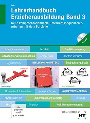 Lehrerhandbuch Erzieherausbildung Band 3: Neue kompetenzorientierte Unterrichtssequenzen & Arbeiten mit dem Portfolio