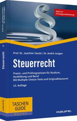 Steuerrecht: Prüfungswissen, Multiple-Choice-Tests, Originalklausuren (Haufe TaschenGuide)