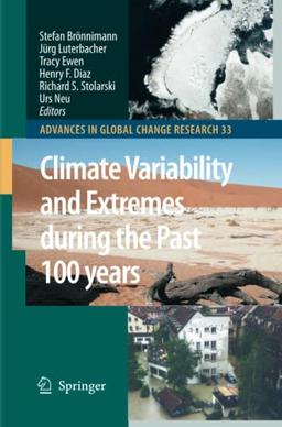 Climate Variability and Extremes during the Past 100 years (Advances in Global Change Research, Band 33)