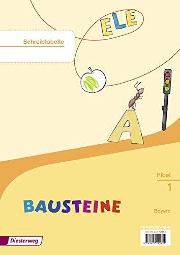 BAUSTEINE Fibel - Ausgabe 2014 für Bayern: Schreibtabelle