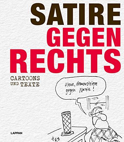 Satire gegen Rechts - Cartoons, Karikaturen und Texte gegen rechtes Gedankengut: Cartoons, Karikaturen und Texte gegen rechtes Gedankengut