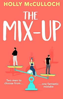 The Mix-Up: A must-read romcom for 2022 – an uplifting romance that will make you laugh out loud