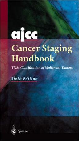 AJCC Cancer Staging Handbook: TNM Classification of Malignant Tumors