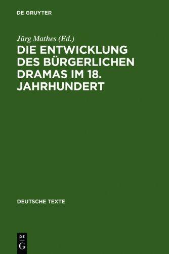 Die Entwicklung des bürgerlichen Dramas im 18. Jahrhundert: Ausgewählte Texte (Deutsche Texte)