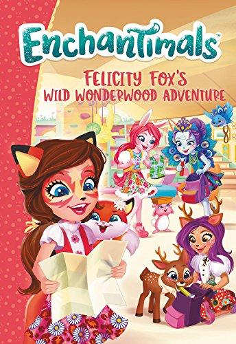 Enchantimals: Felicity Fox's Wild Wonderwood Adventure