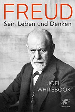 Freud: Sein Leben und Denken