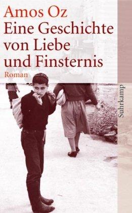 Eine Geschichte von Liebe und Finsternis: Roman