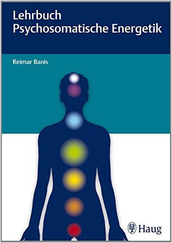 Lehrbuch Psychosomatische Energetik