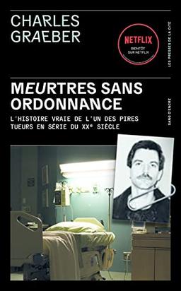 Meurtres sans ordonnance : l'histoire vraie de l'un des pires tueurs en série du XXe siècle