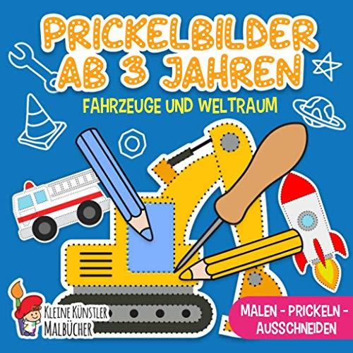 Prickelbilder Ab 3 Jahren: Fahrzeuge und Weltraum - Malen, Prickeln, Ausschneiden und Basteln! - Prickelblock für Jungen und Mädchen - Bastelbuch für Kinder ab 3