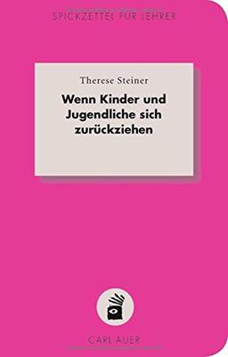 Wenn Kinder und Jugendliche sich  zurückziehen (Spickzettel für Lehrer)