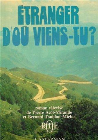 Etranger, d'où viens-tu ?