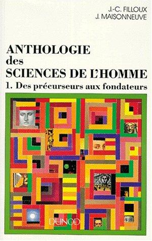 Anthologie des sciences de l'homme. Vol. 1. Des précurseurs aux fondateurs