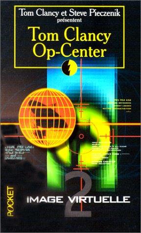 Op-Center. Vol. 2. Image virtuelle