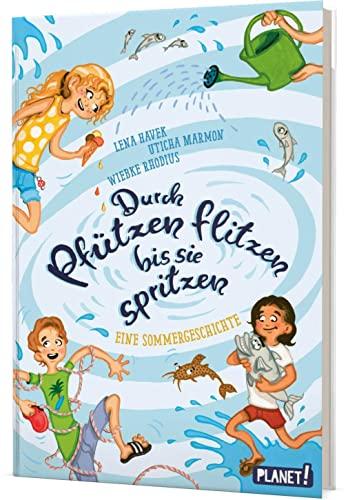 Durch Pfützen flitzen, bis sie spritzen: Eine Sommergeschichte | ab 10 Jahre