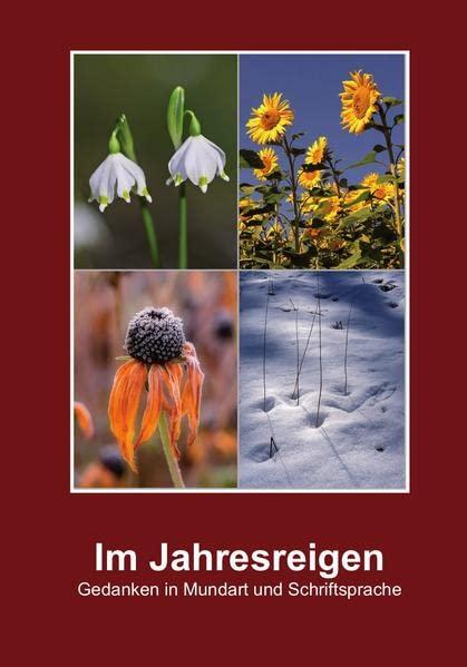 Im Jahresreigen: Gedanken in Mundart und Schriftsprache