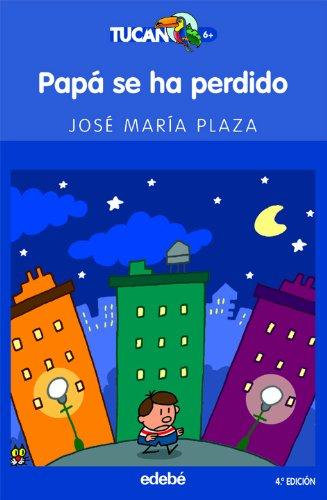 Papá se ha perdido (TUCÁN AZUL, Band 25)