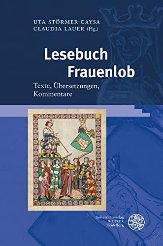 Lesebuch Frauenlob: Texte, Übersetzungen, Kommentare (Beiträge zur älteren Literaturgeschichte)