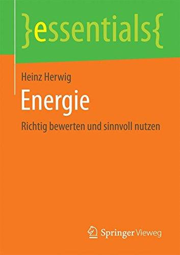 Energie: Richtig bewerten und sinnvoll nutzen (essentials)