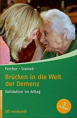 Brücken in die Welt der Demenz: Validation im Alltag (Reinhardts Gerontologische Reihe)