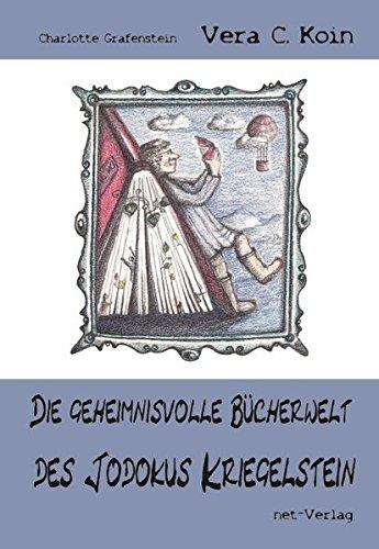 Die geheimnisvolle Bücherwelt des Jodokus Kriegelstein: Fantasyroman