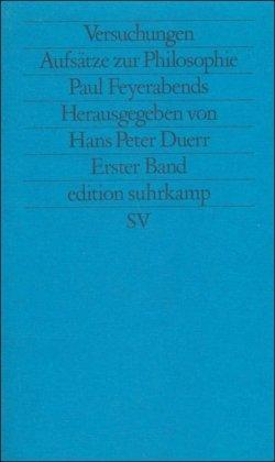 Versuchungen. Aufsätze zur Philosophie Paul Feyerabends: 1. Band: BD 1 (edition suhrkamp)