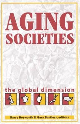 Aging Societies: The Global Dimension