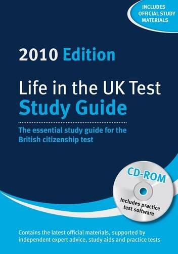 Life in the UK Test: Study Guide 2010 2010: The Essential Study Guide to the British Citizenship Test with Interactive CD-ROM