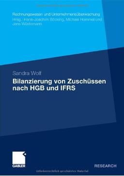 Bilanzierung von Zuschüssen nach HGB und IFRS (Rechnungswesen und Unternehmensüberwachung)