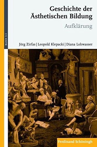 Geschichte der Ästhetischen Bildung. Band 3: Neuzeit. Teilband 1: Aufklärung