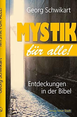 Mystik für alle!: Entdeckungen in der Bibel (Hilfen zum christlichen Leben)