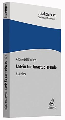 Latein für Jurastudierende: Ein Einstieg in das Juristenlatein (Jura kompakt)