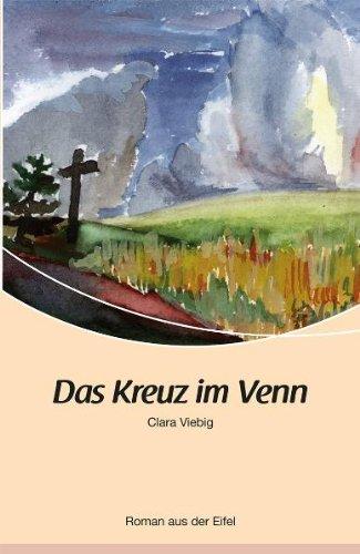 Das Kreuz im Venn: Roman aus der Eifel