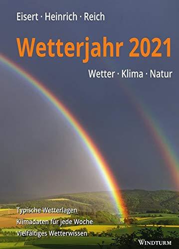 Wetterjahr 2021: Wetter - Klima - Natur