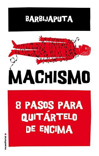 SPA-MACHISMO: Ocho pasos para quitártelo de encima (Eldiario.es)