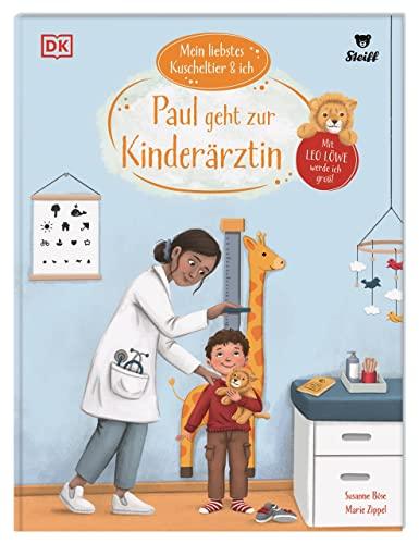 Mein liebstes Kuscheltier & ich. Paul geht zur Kinderärztin: Mit Leo Löwe werde ich groß! Mutmach-Geschichte für Kindergartenkinder in Kooperation mit Steiff. Für Kinder ab 3 Jahren