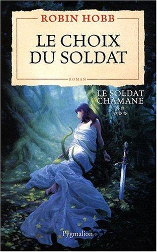 Le soldat chamane. Vol. 5. Le choix du soldat