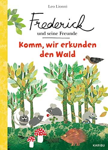 Frederick und seine Freunde - Komm, wir entdecken den Wald: Ein liebevolles Sachbilderbuch über Achtsamkeit im Wald ab 3 Jahren