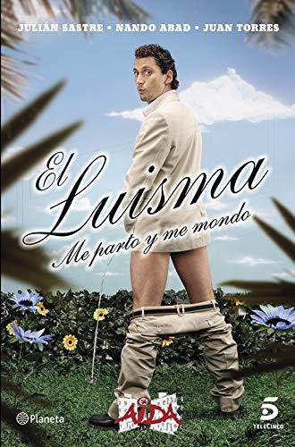 El Luisma : me parto y me mondo (Planeta)