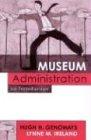 Museum Administration: An Introduction (American Association for State and Local History Book Series)