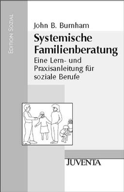 Systemische Familienberatung: Eine Lern- und Praxisanleitung für soziale Berufe (Edition Sozial)